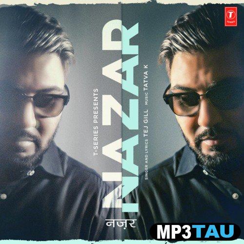 Nazar- Tej Gill mp3 song lyrics